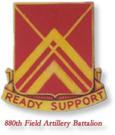History of the 880th Field Artillery Battalion – Ready Support